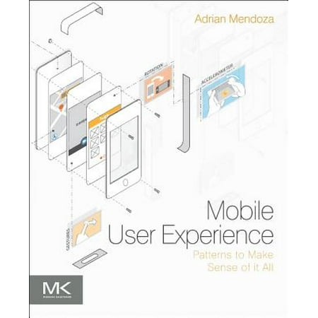 Mobile User Experience : Patterns to Make Sense of It