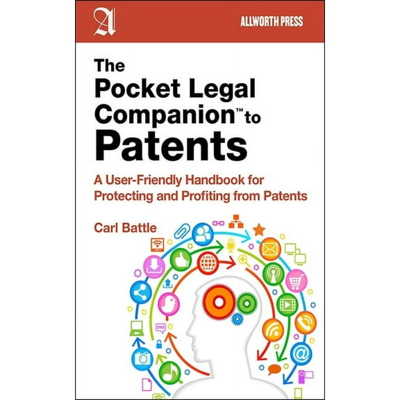 The Pocket Legal Companion to Patents : A Friendly Guide to Protecting and Profiting from Patents (Paperback)