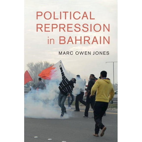 Cambridge Middle East Studies Political Repression in Bahrain, (Hardcover)