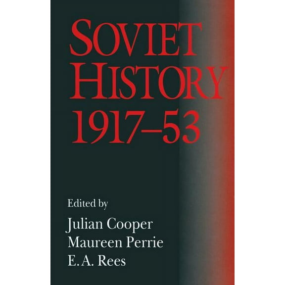 Soviet History, 1917-53: Essays in Honour of R. W. Davies, (Paperback)