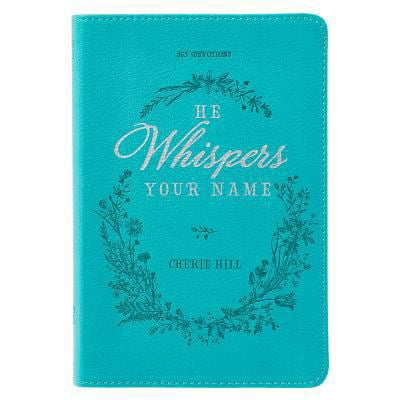 Pre-Owned He Whispers Your Name 365 Devotions for Women - Hope and Comfort to Strengthen Your Walk of Faith - Teal Faux Leather Devotional Gift Book W/Ribbon Ma (Paperback) 1432118129 9781432118129