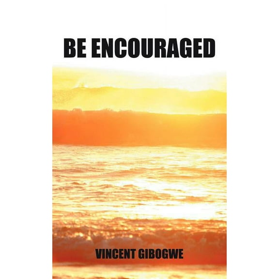 Be Encouraged