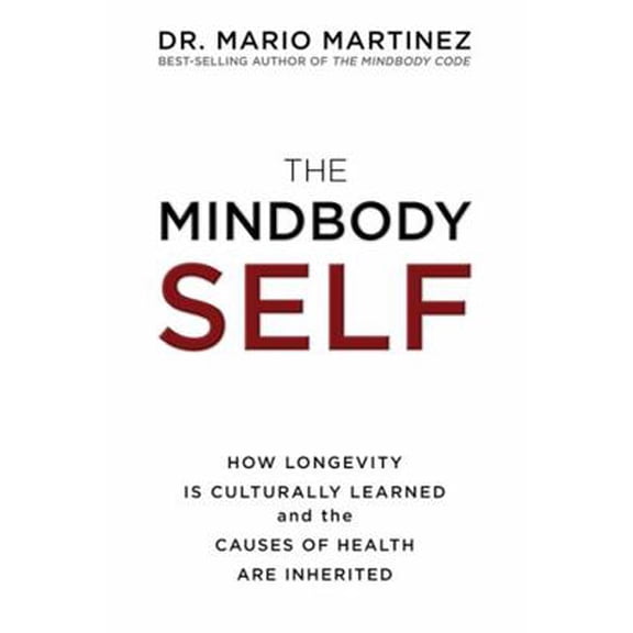 Pre-Owned The MindBody Self: How Longevity Is Culturally Learned and the Causes of Health Are Inherited Paperback