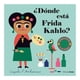thumbnail image 1 of ¿Dónde está Frida Kahlo? Planeta México Ingela P. Arrhenius, 1 of 3