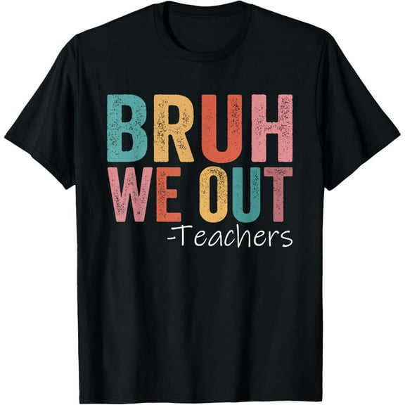 Bruh We Out Teachers Happy Last Day Of School Retro Vintage Gifts T-shirt