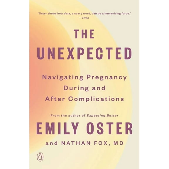 The Parentdata The Unexpected: Navigating Pregnancy During and After Complications, (Paperback)