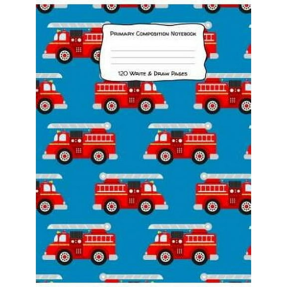 Primary Composition Notebook 120 Write & Draw Pages: for Elementary School Kids and Firetruck Lovers (Paperback)