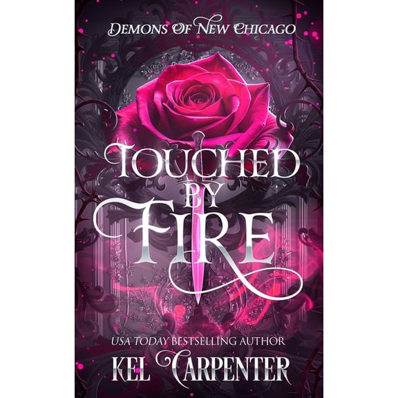 Magic Wars Touched by Fire: Demons of New Chicago, Book 1, (Paperback)