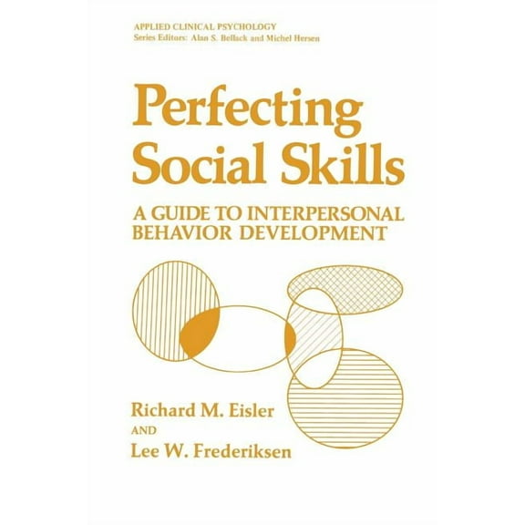 NATO Asi Subseries B: Perfecting Social Skills: A Guide to Interpersonal Behavior Development, Book 56, (Paperback)