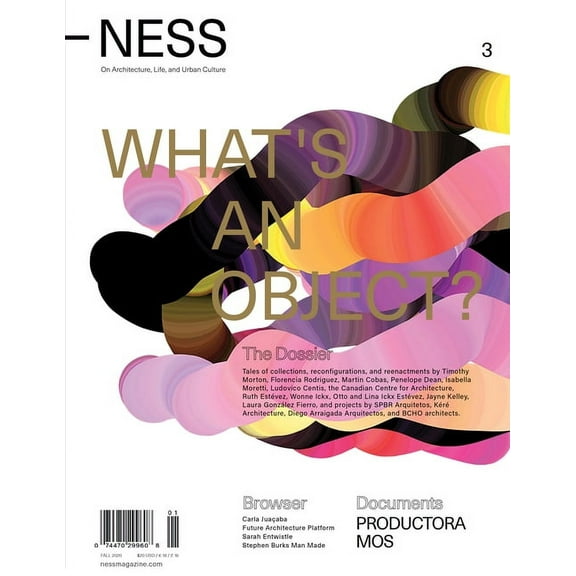 Ness.Docs Ness. on Architecture, Life, and Urban Culture, Issue 3: What's an Object?, (Paperback)