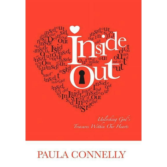 Inside Out: Unlocking God's Treasures Within Our Hearts, (Hardcover)