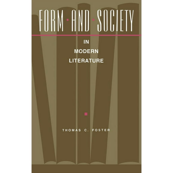 Form and Society in Modern Literature, (Hardcover)
