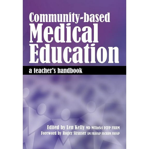 Community-Based Medical Education: A Teacher's Handbook, (Paperback)