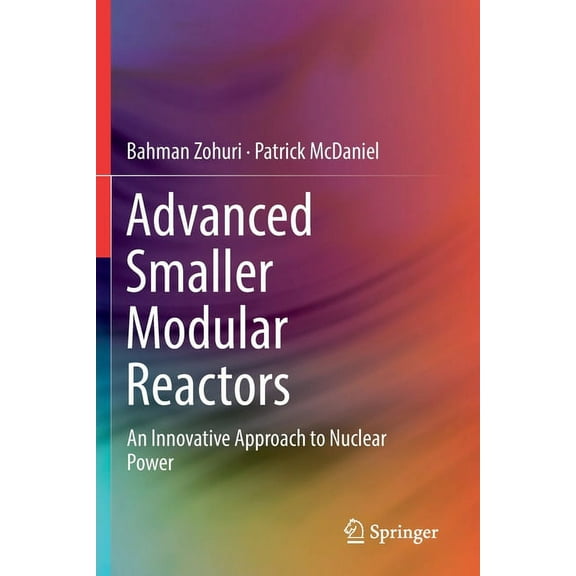 Advanced Smaller Modular Reactors: An Innovative Approach to Nuclear Power, (Paperback)