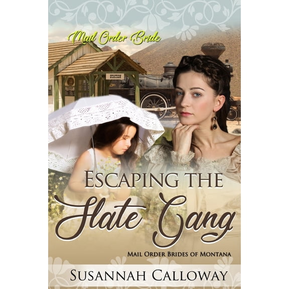 Mail Order Brides of Montana: Escaping the Slate Gang (Series #4) (Paperback)