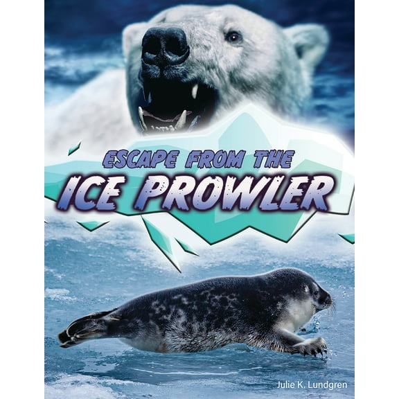 Get Out Alive Escape from the Ice Prowler, (Hardcover)