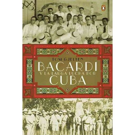 Bacardi y la larga lucha por Cuba / Bacardi and the long fight for Cuba