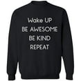 thumbnail image 2 of OXI Crewneck Sweatshirt - Wake Up Be Awesome Be Kind Repeat, Basic Casual Sweatshirts for Men's and Women Fleece Sweatshirt Long Sleeve - Black Large, 2 of 2