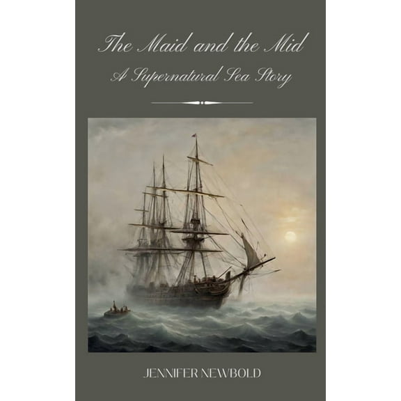 The Maid and the Mid: A Supernatural Sea Story, (Paperback)