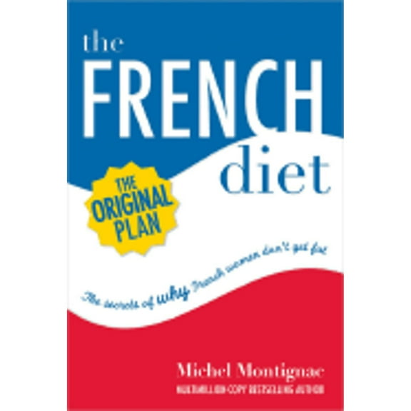 Pre-Owned The French Diet: Why French Women Don't Get Fat (Hardcover 9780756615789) by Michel Montignac