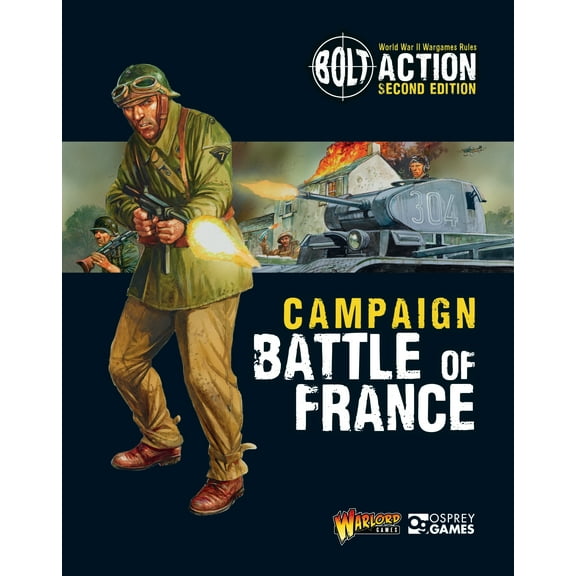 Bolt Action: Bolt Action: Campaign: Battle of France (Paperback)