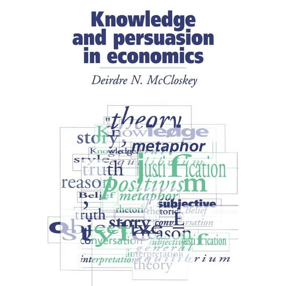 Knowledge and Persuasion in Economics, (Paperback)