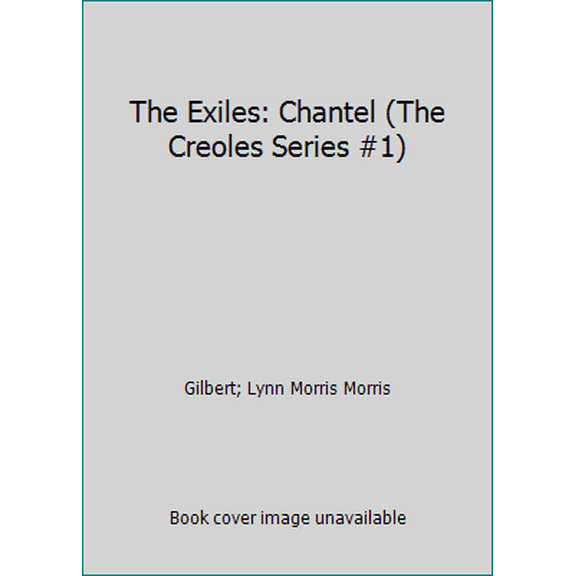 Pre-Owned The Exiles: Chantel (The Creoles Series #1) (Hardcover) 0739433806 9780739433805
