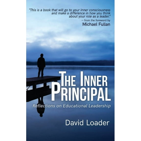 The Inner Principal: Reflections on Educational Leadership, (Hardcover)