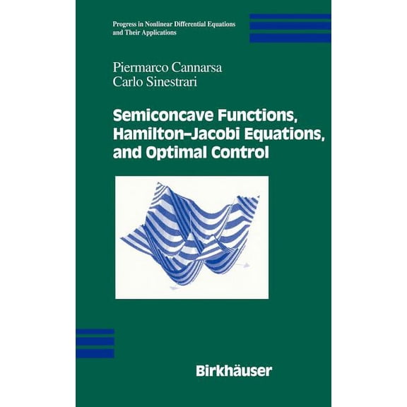 Progress in Nonlinear Differential Equat Semiconcave Functions, Hamilton-Jacobi Equations, and Optimal Control, Book 58, (Hardcover)