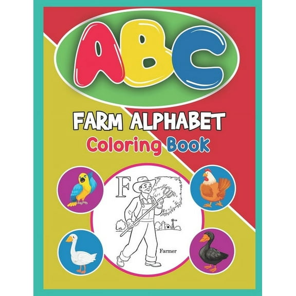 ABC Farm Alphabet Coloring Book: ABC Farm Alphabet Activity Coloring Book, Farm Alphabet Coloring Books for Toddlers and Ages 2, 3, 4, 5 - Early Learning Coloring Books, The Little ABC Col 1679480227