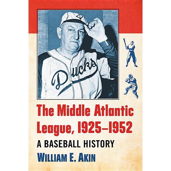 The Middle Atlantic League, 1925-1952: A Baseball History, (Paperback)