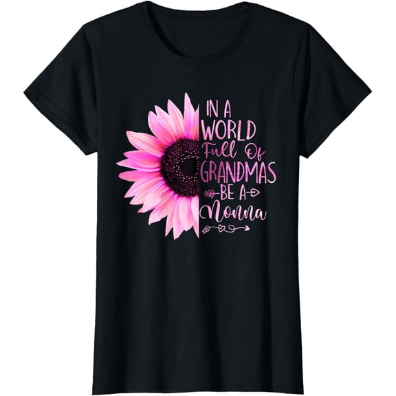 In A World Full Of Grandmas Be A Nonna Sunflower T-Shirt