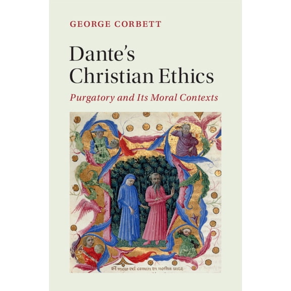 Cambridge Studies in Medieval Literature Dante's Christian Ethics, Book 110, (Paperback)