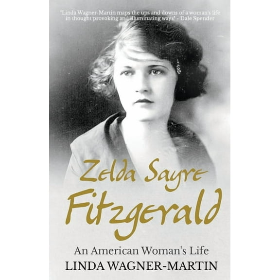 Biographies Zelda Sayre Fitzgerald: An American Woman's Life, Book 2, (Paperback)