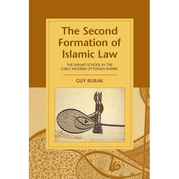 Cambridge Studies in Islamic Civilizatio The Second Formation of Islamic Law, (Hardcover)