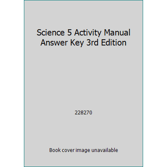 Pre-Owned Science 5 Activity Manual Answer Key 3rd Edition (Paperback) 159166473X 9781591664734