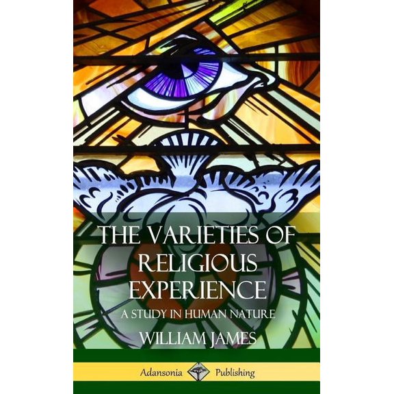 The Varieties of Religious Experience: A Study in Human Nature (Hardcover), (Hardcover)