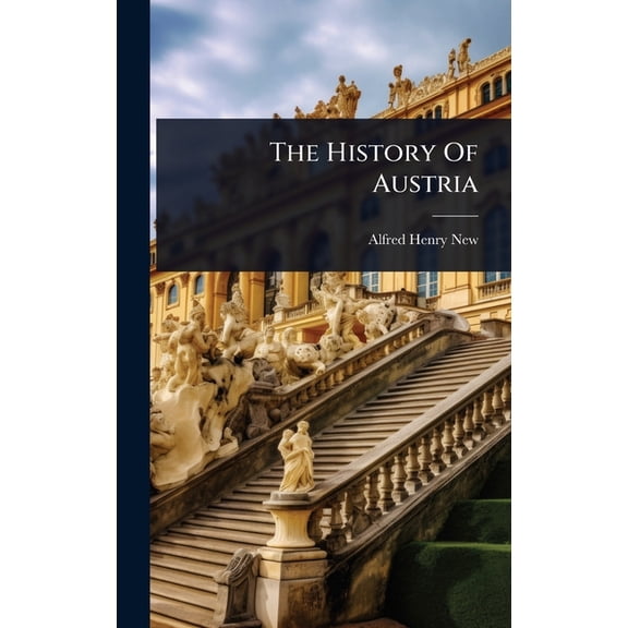 The History Of Austria, (Hardcover)