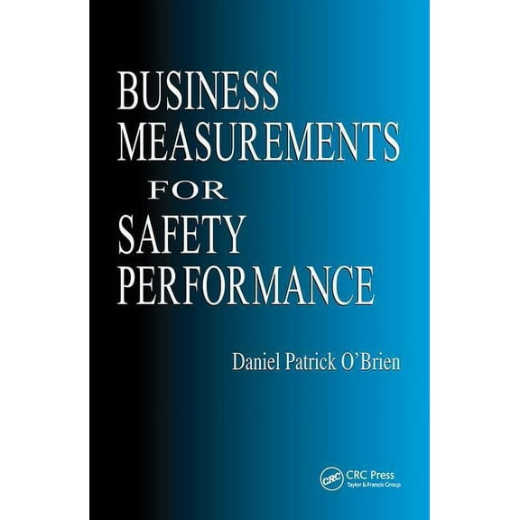 Business Measurements for Safety Performance, (Hardcover)