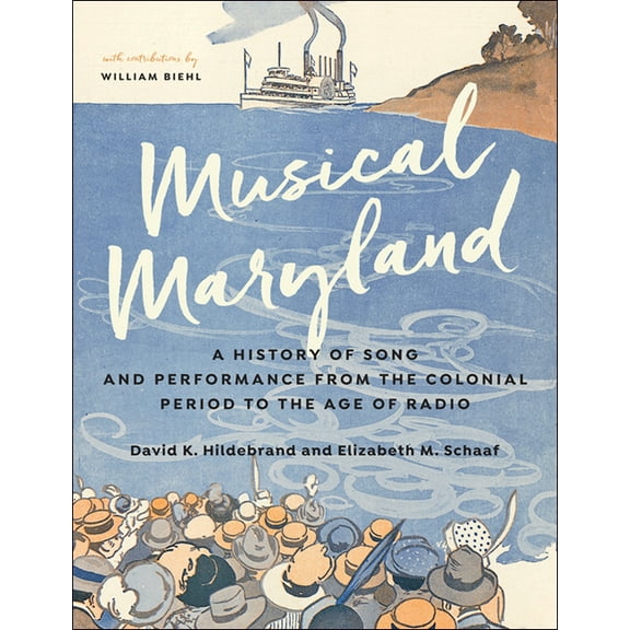 Musical Maryland: A History of Song and Performance from the Colonial Period to the Age of Radio (Hardcover)