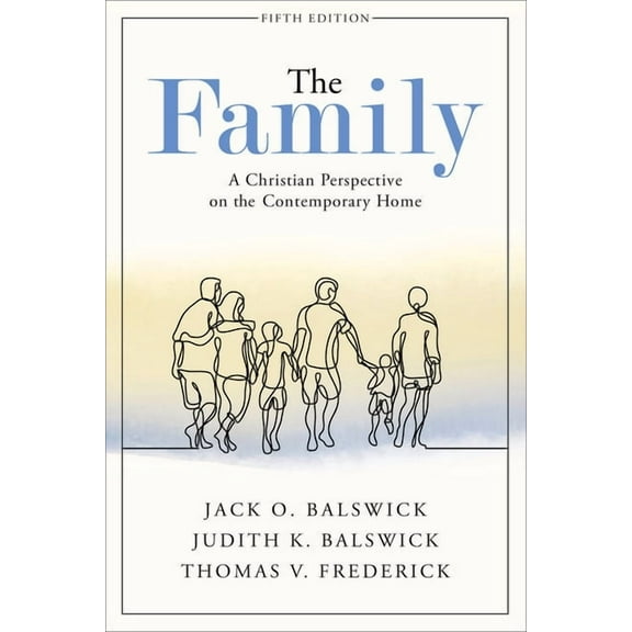 The Family: A Christian Perspective on the Contemporary Home, (Paperback)