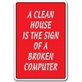 thumbnail image 1 of SignMission 8" X 12" Plastic, Clean House is The Sign of, 1 of 5