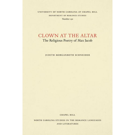 North Carolina Studies in the Romance La Clown at the Altar: The Religious Poetry of Max Jacob, Book 190, (Paperback)