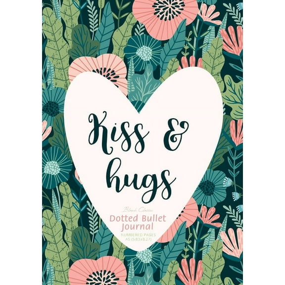 Dotted Bullet Journal - Kiss & Hugs: Medium A5 - 5.83X8.27 (Paperback)
