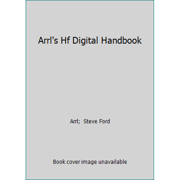 Pre-Owned Arrl's Hf Digital Handbook (Paperback) 0872599159 9780872599154