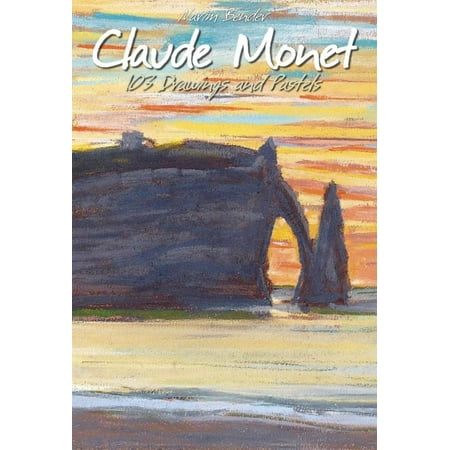 Claude Monet: 103 Drawings and Pastels - eBook