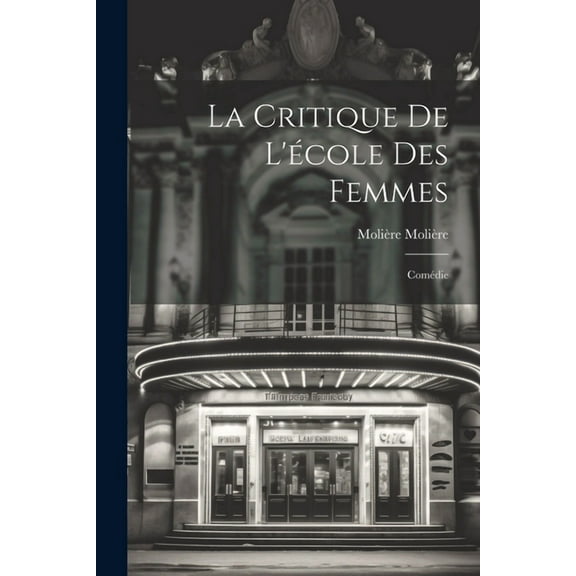 La Critique De L'école Des Femmes (Paperback)
