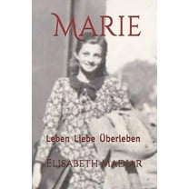 Marie : Leben Liebe Überleben (Paperback)