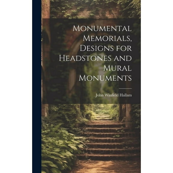 Monumental Memorials, Designs for Headstones and Mural Monuments (Hardcover)