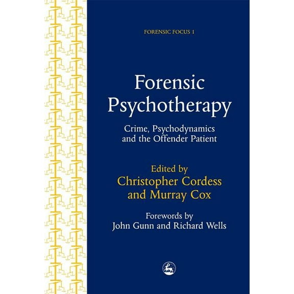 Forensic Focus Forensic Psychotherapy: Crime, Psychodynamics & the Offender Patient, Book 1, (Paperback)